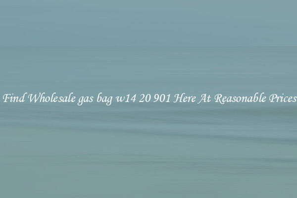 Find Wholesale gas bag w14 20 901 Here At Reasonable Prices