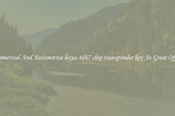 Commercial And Automotive lexus 4d67 chip transponder key At Great Offers