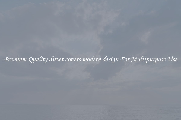 Premium Quality duvet covers modern design For Multipurpose Use
