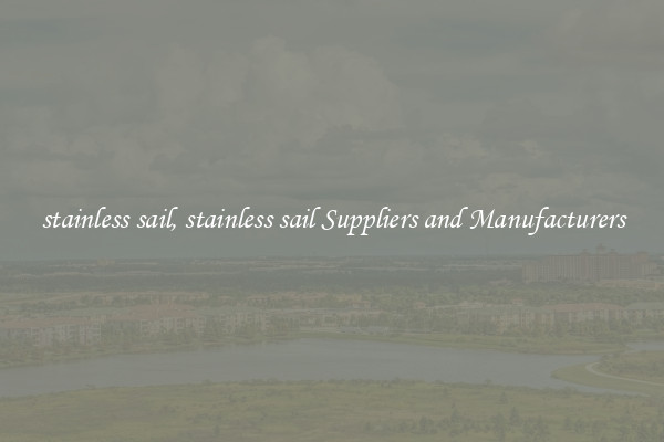 stainless sail, stainless sail Suppliers and Manufacturers
