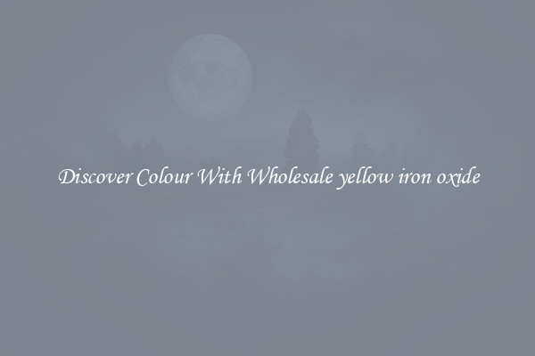 Discover Colour With Wholesale yellow iron oxide