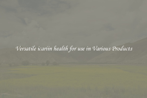 Versatile icariin health for use in Various Products