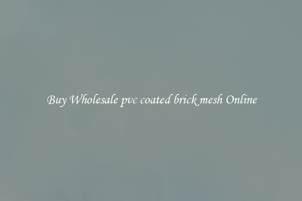 Buy Wholesale pvc coated brick mesh Online