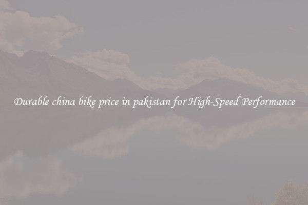 Durable china bike price in pakistan for High-Speed Performance