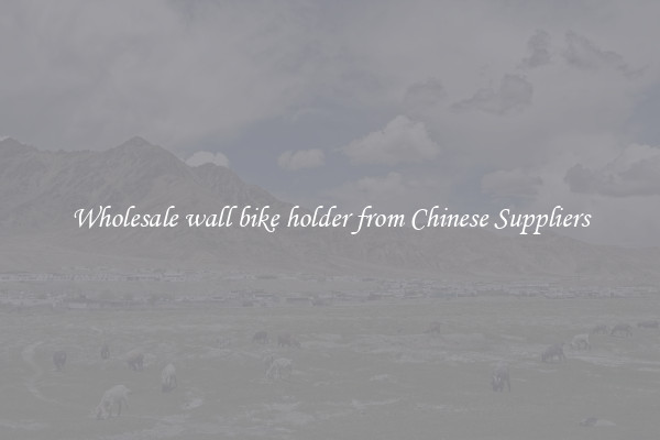 Wholesale wall bike holder from Chinese Suppliers