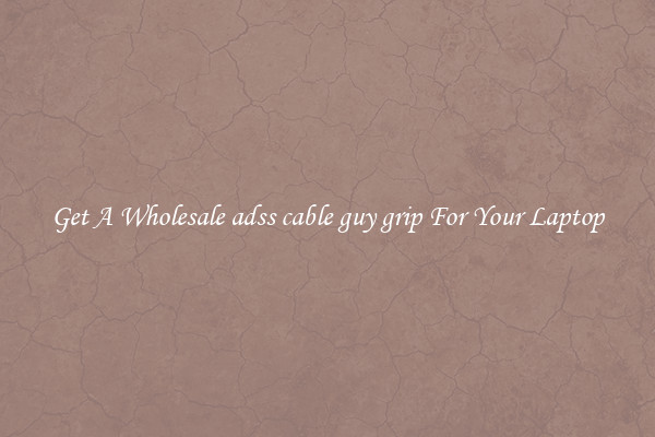Get A Wholesale adss cable guy grip For Your Laptop