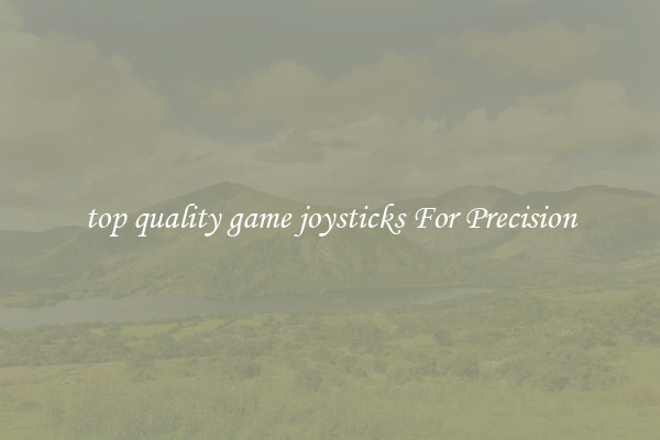 top quality game joysticks For Precision