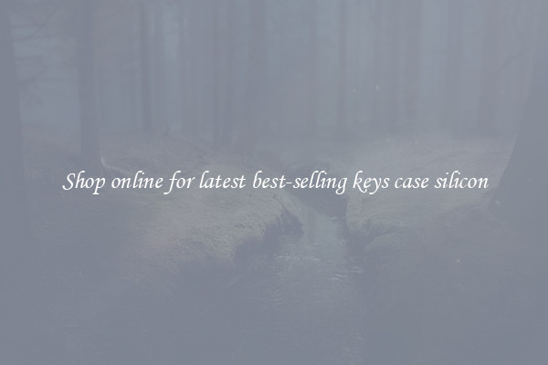Shop online for latest best-selling keys case silicon