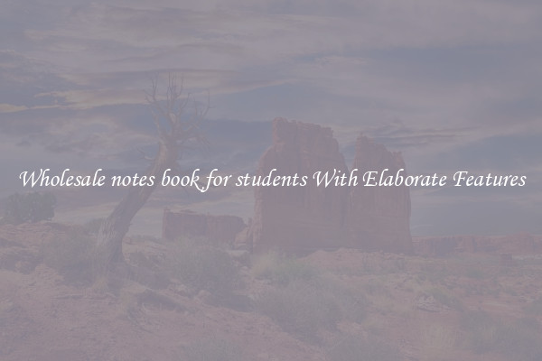 Wholesale notes book for students With Elaborate Features